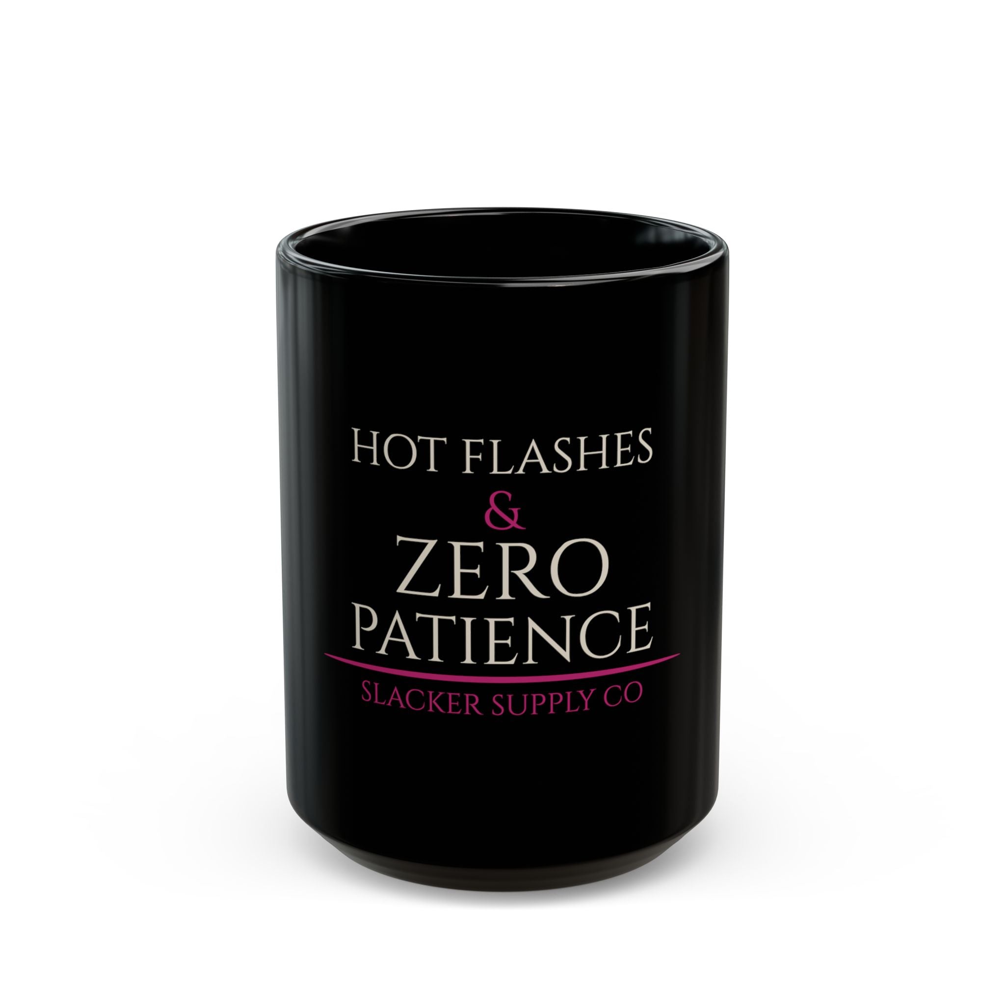 Hot Flashes & Zero Patience — Black Ceramic Mug