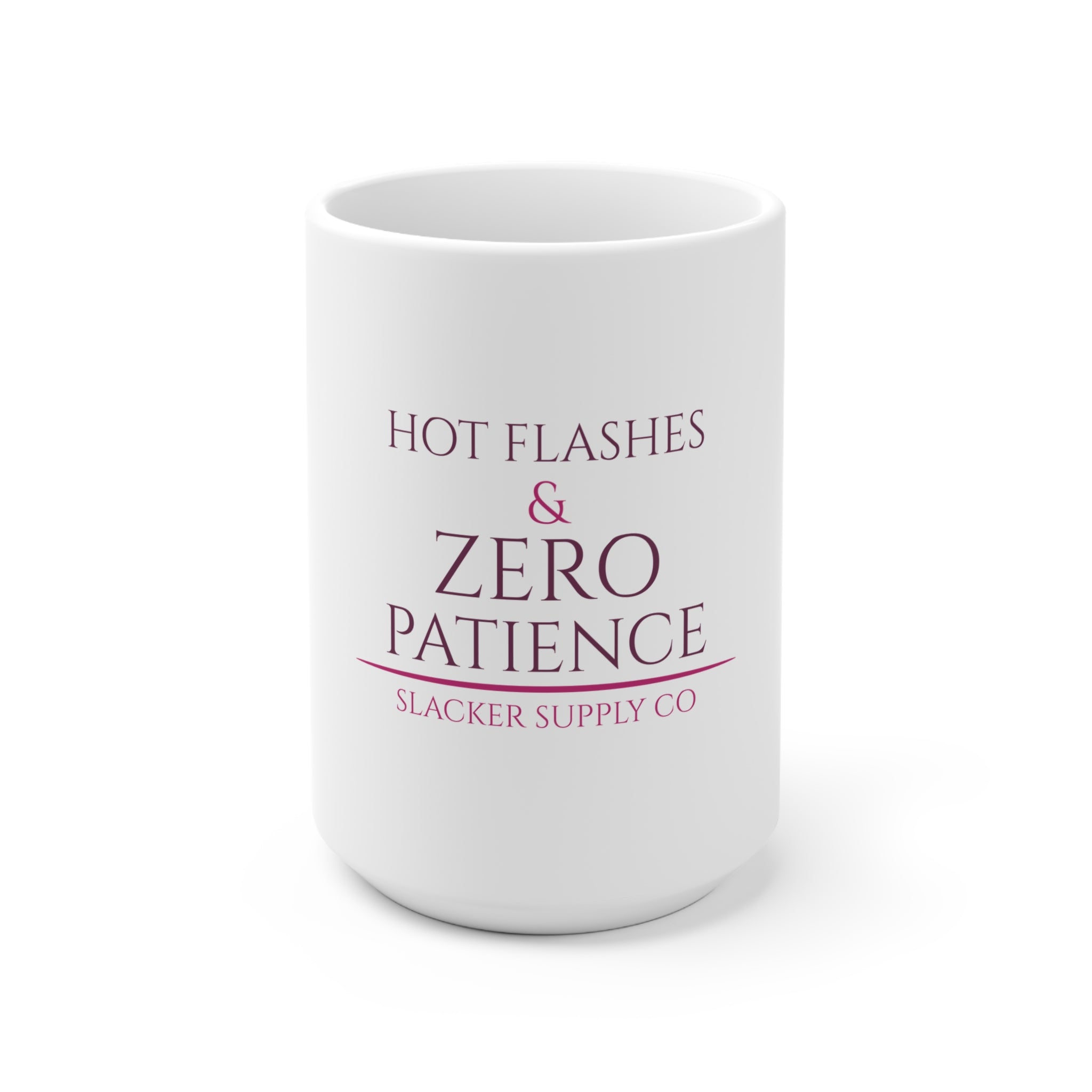 Hot Flashes & Zero Patience — White Ceramic Mug