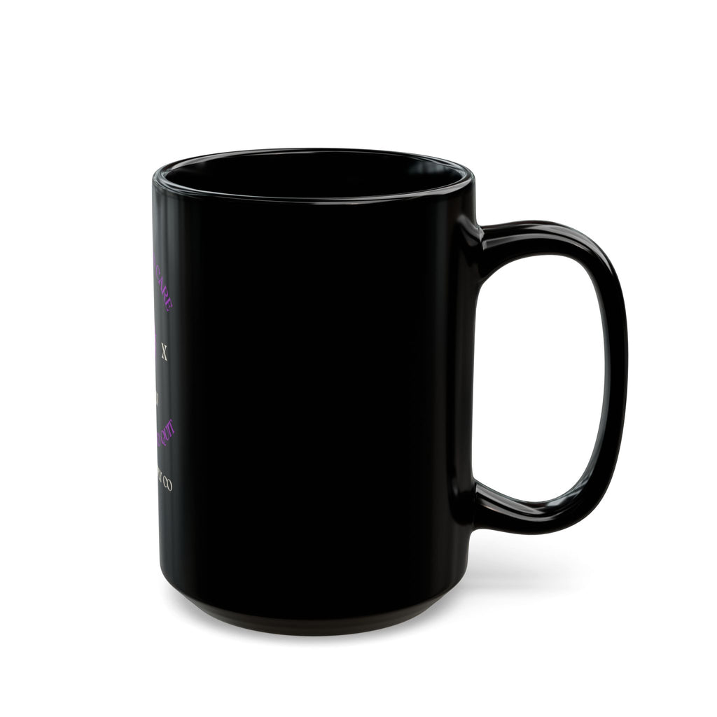 Too Tired to Care, Too Tough to Quit — Gen X Woman Black Mug