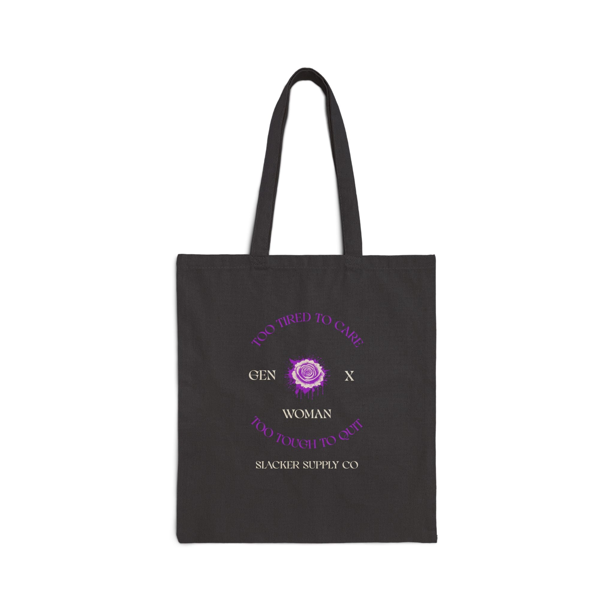 Too Tired to Care, Too Tough to Quit — Gen X Woman Tote Bag