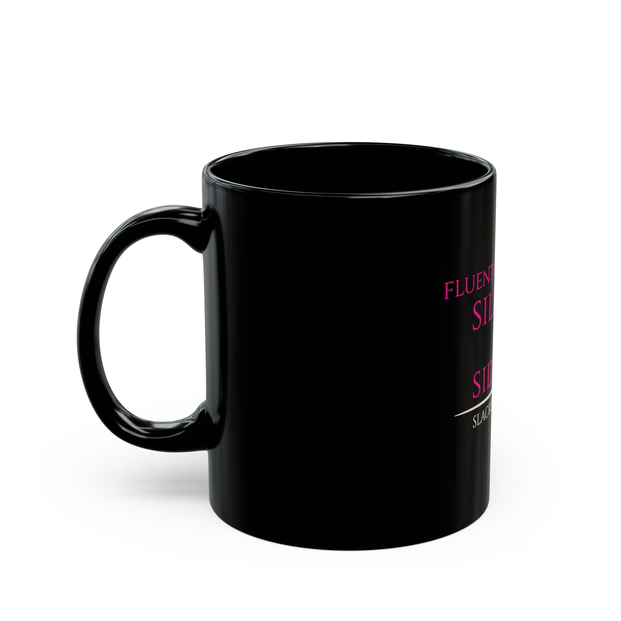 Fluent in Sarcasm, Silence & Side Eye — Black Mug
