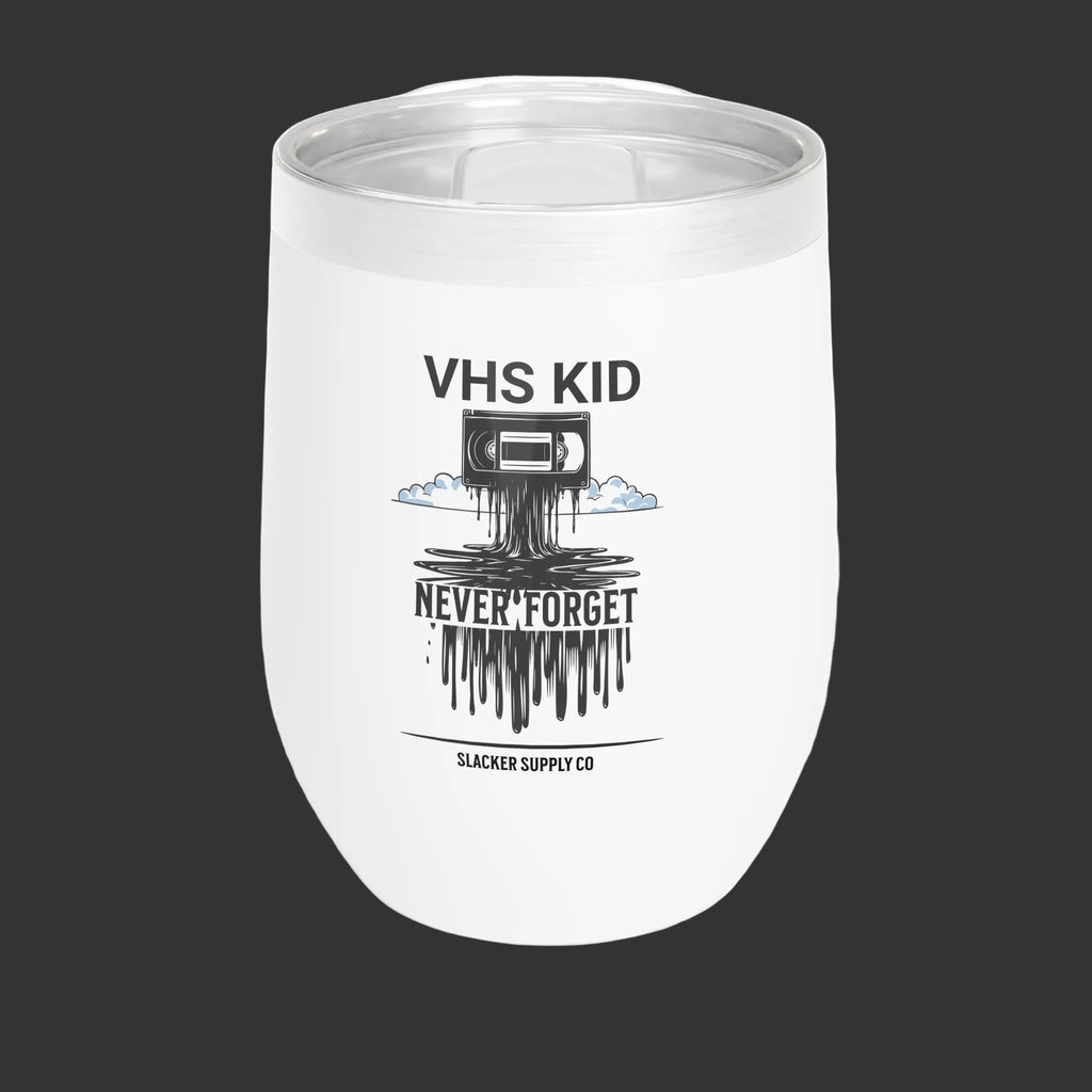 VHS Kid — Never Forget Chill Wine Tumbler