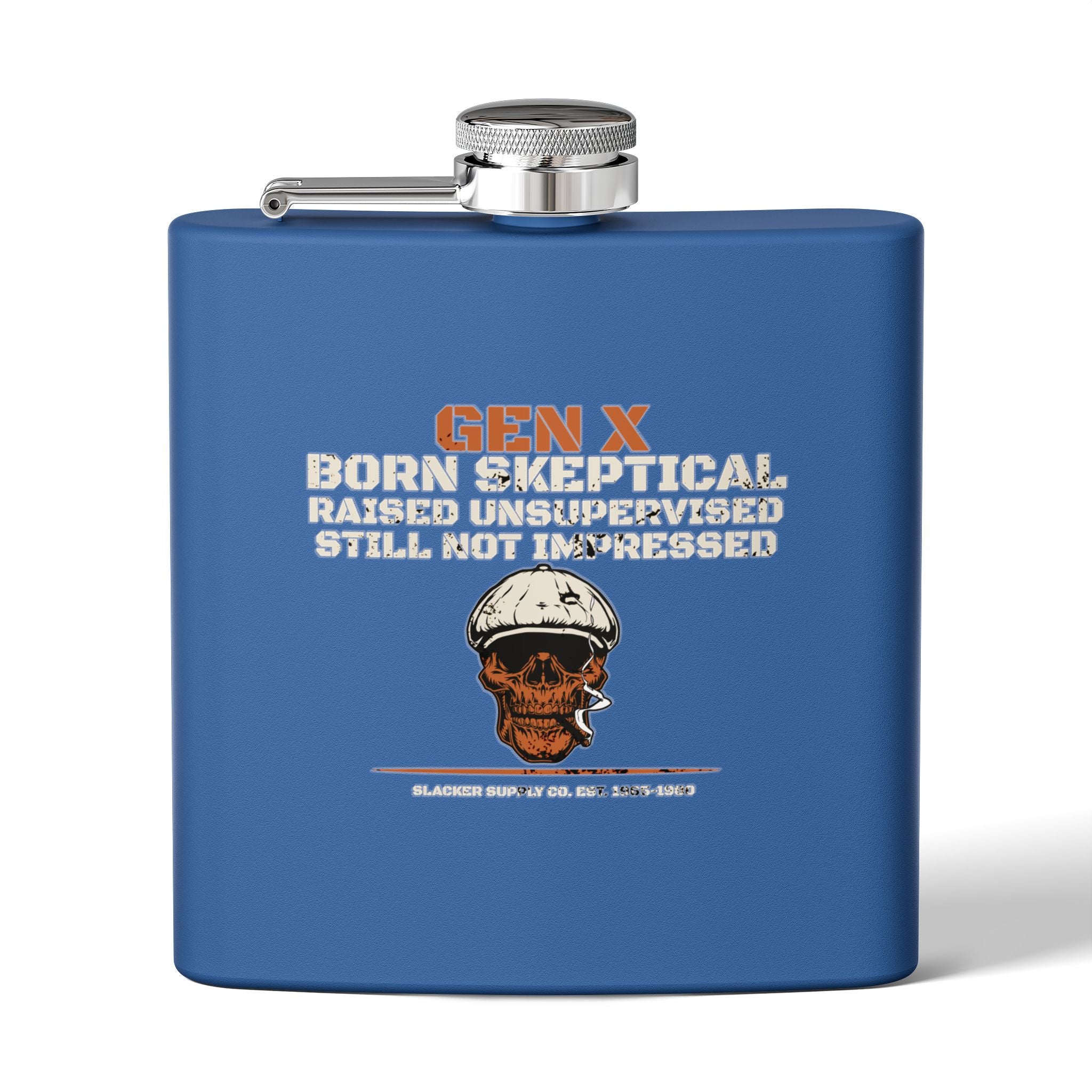 Gen X — Born Skeptical, Raised Unsupervised, Still Not Impressed Flask