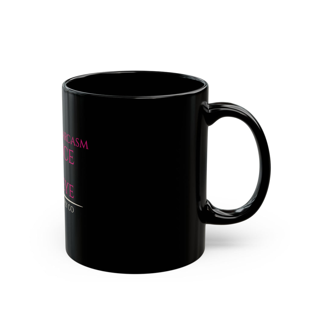 Fluent in Sarcasm, Silence & Side Eye — Black Mug