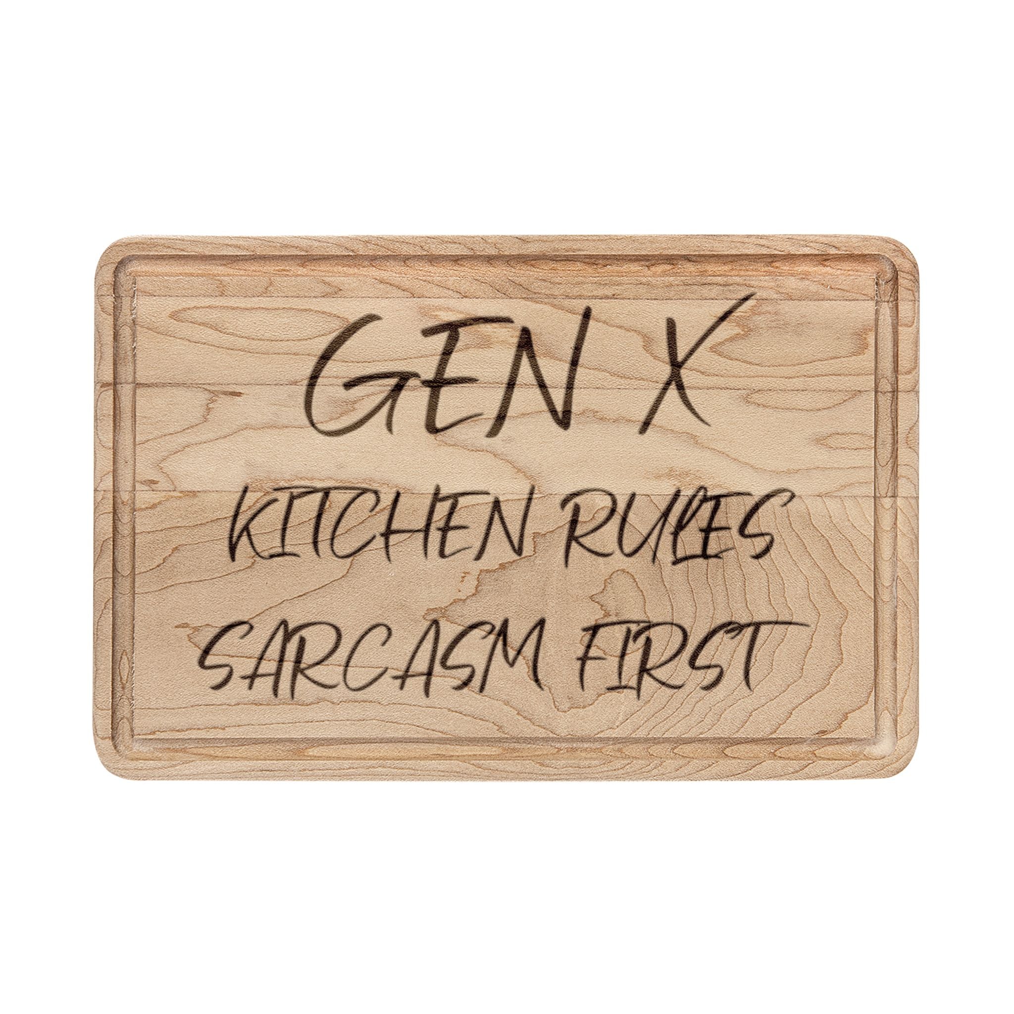 Gen X Kitchen Rules — Sarcasm First Cutting Board