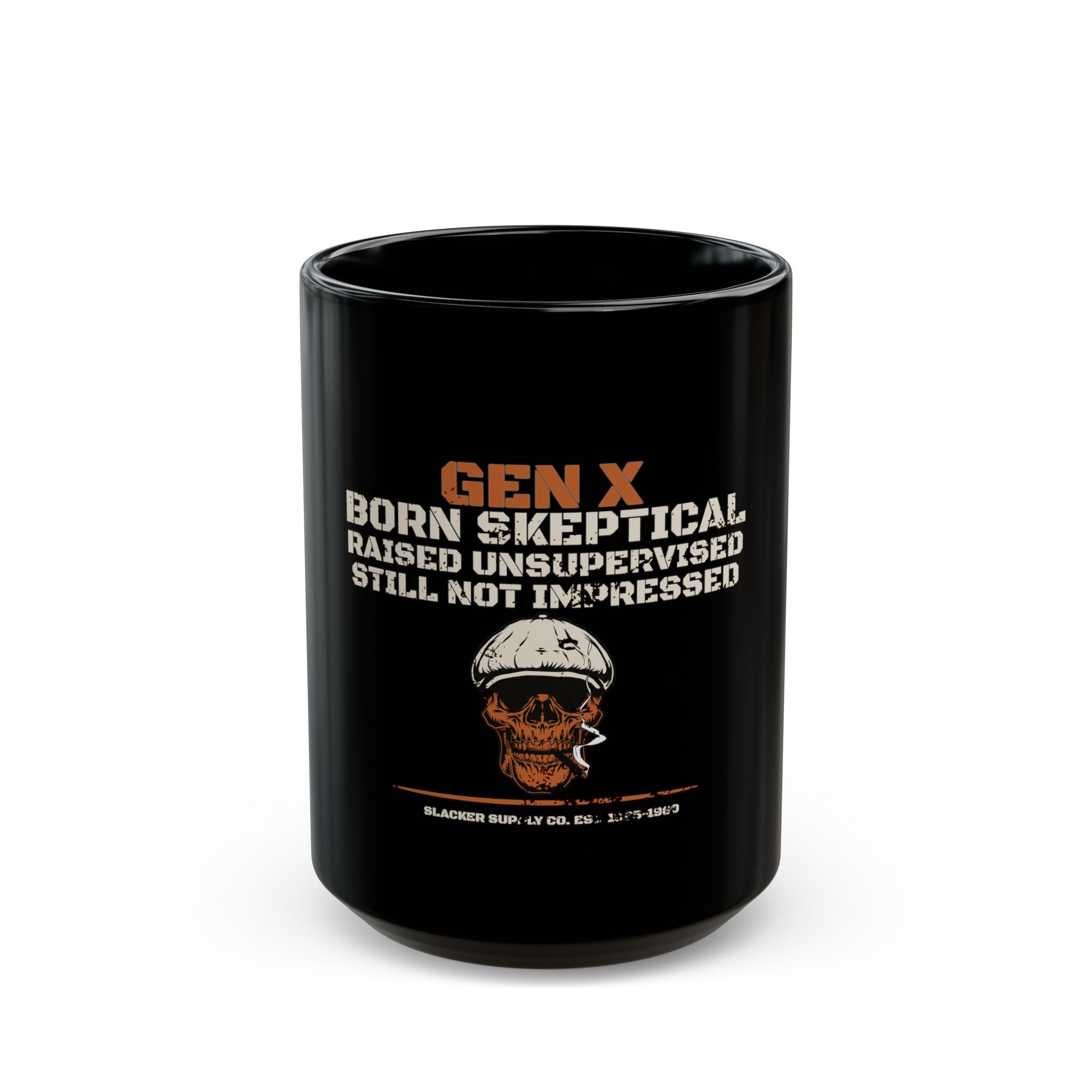 Gen X — Born Skeptical, Raised Unsupervised, Still Not Impressed Mug