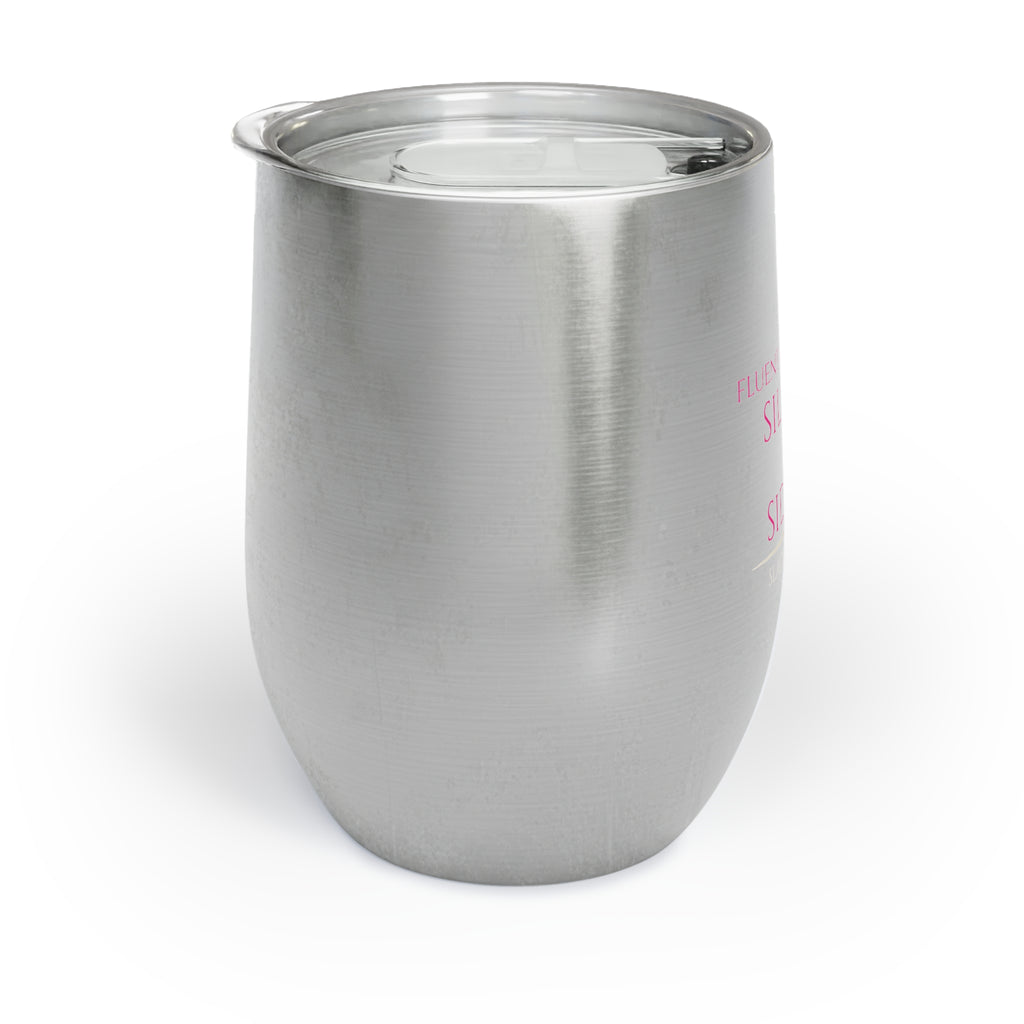 Fluent in Sarcasm, Silence &amp; Side Eye — Wine Tumbler