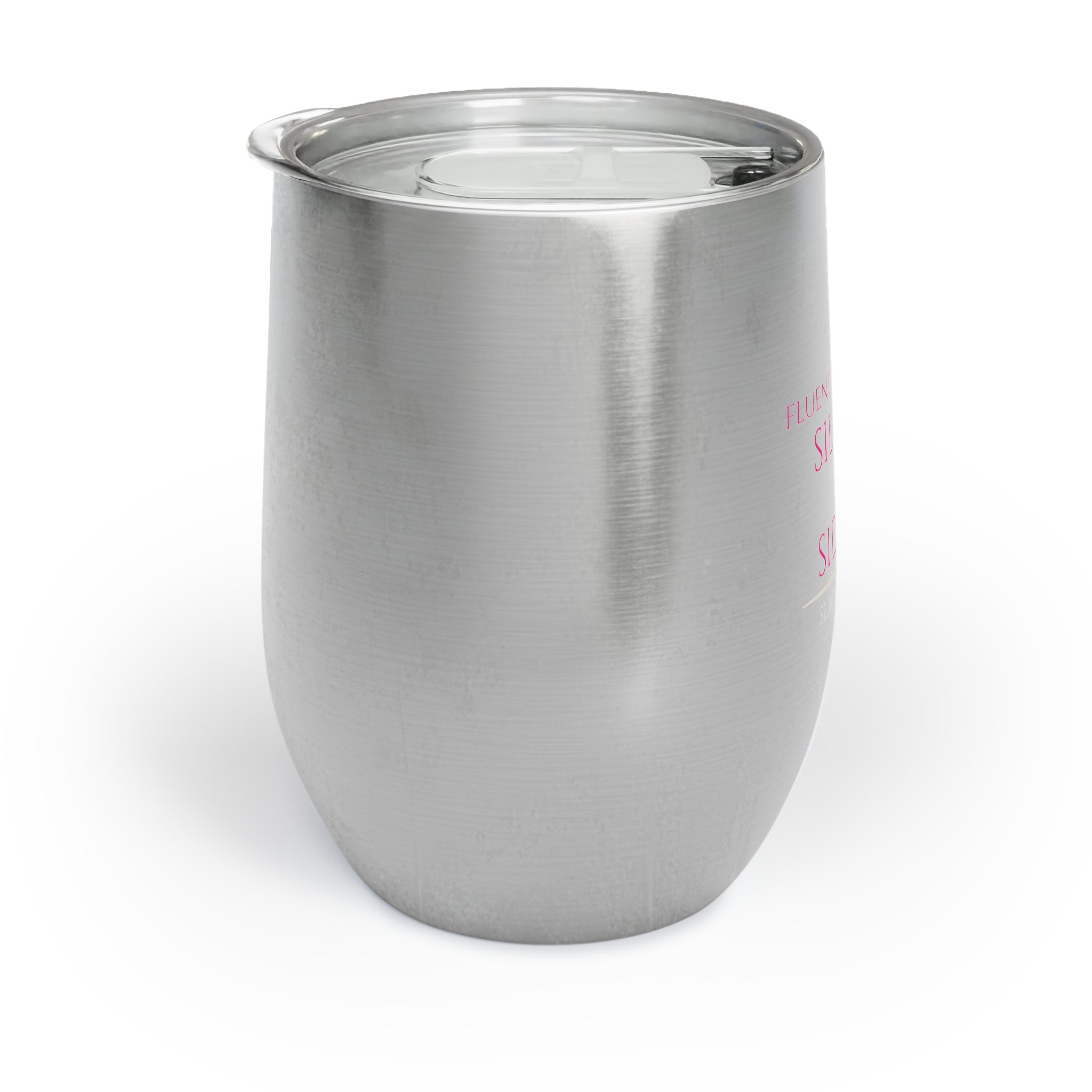 Fluent in Sarcasm, Silence &amp; Side Eye — Wine Tumbler