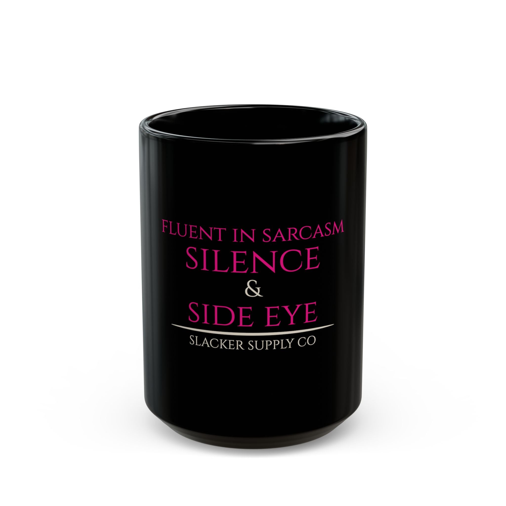 Fluent in Sarcasm, Silence & Side Eye — Black Mug