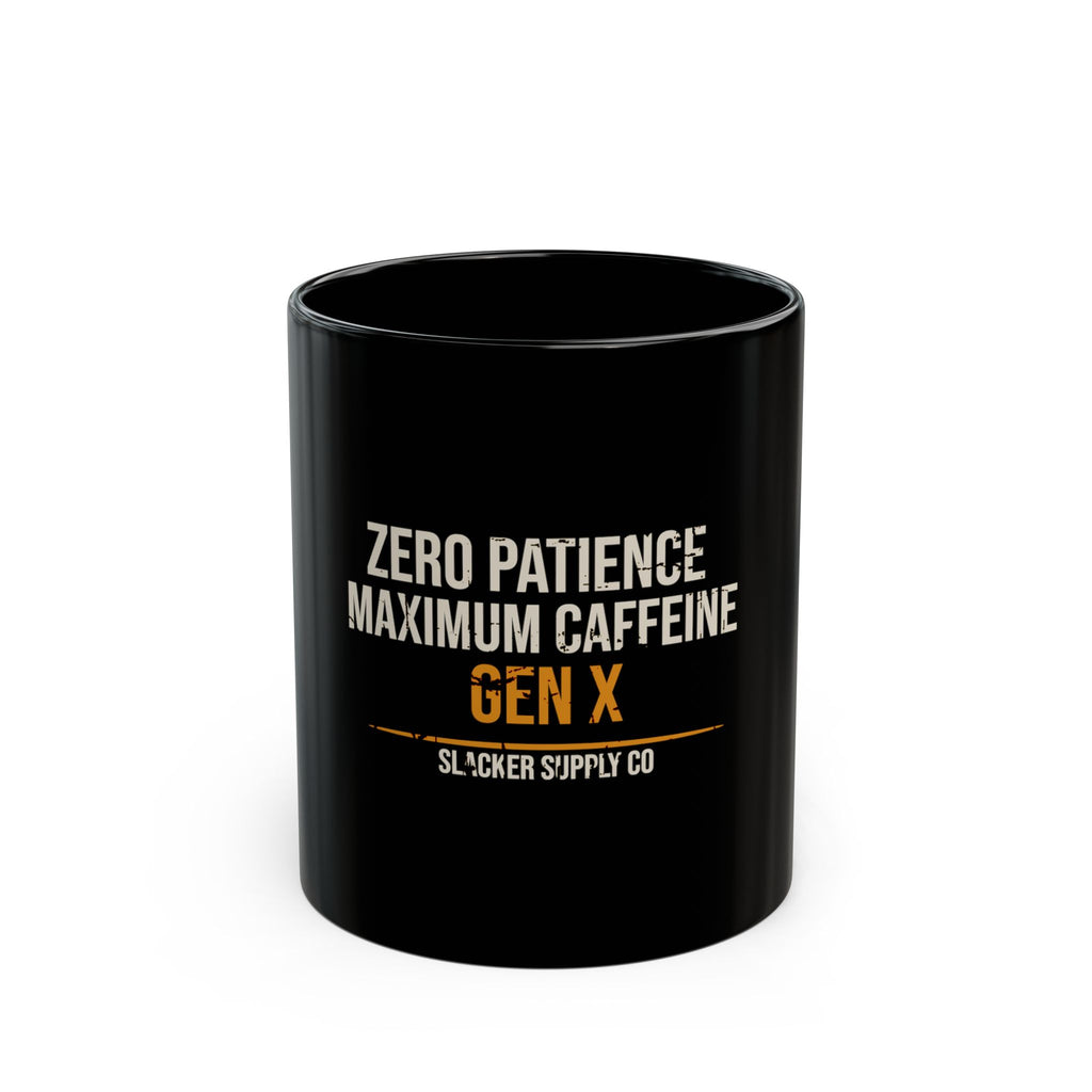 Zero Patience Maximum Caffeine — Gen X Mug