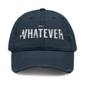 Whatever. — Gen X Distressed Dad Hat