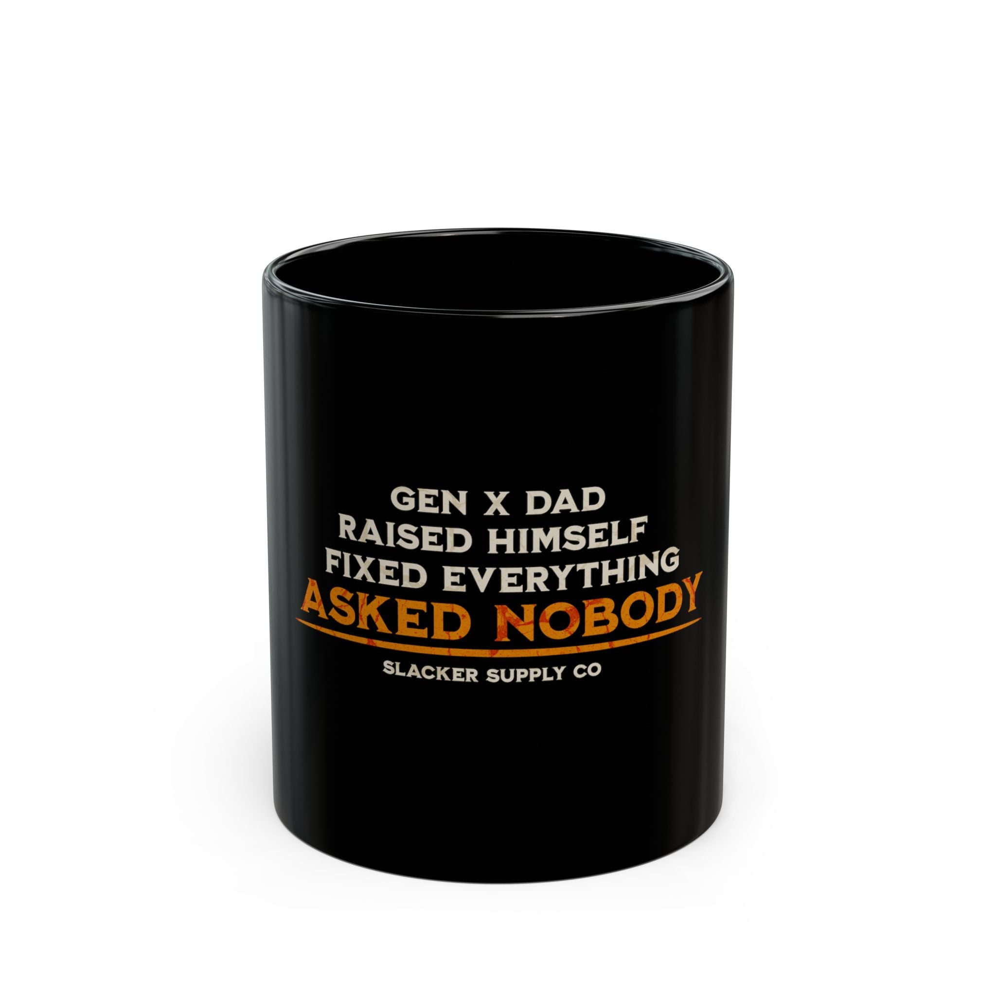 Gen X Dad — Raised Himself, Fixed Everything, Asked Nobody Mug