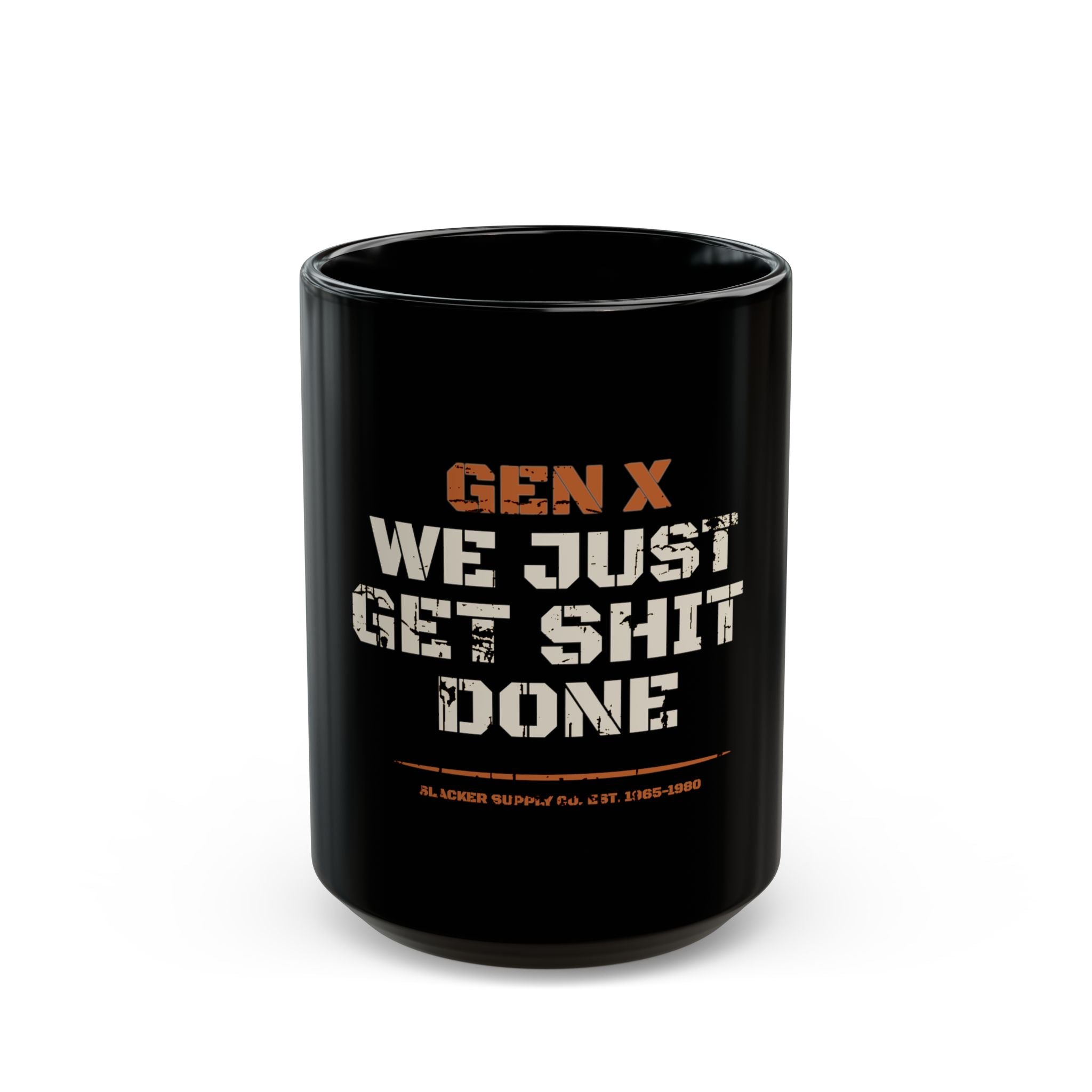 Gen X — We Just Get Shit Done Mug
