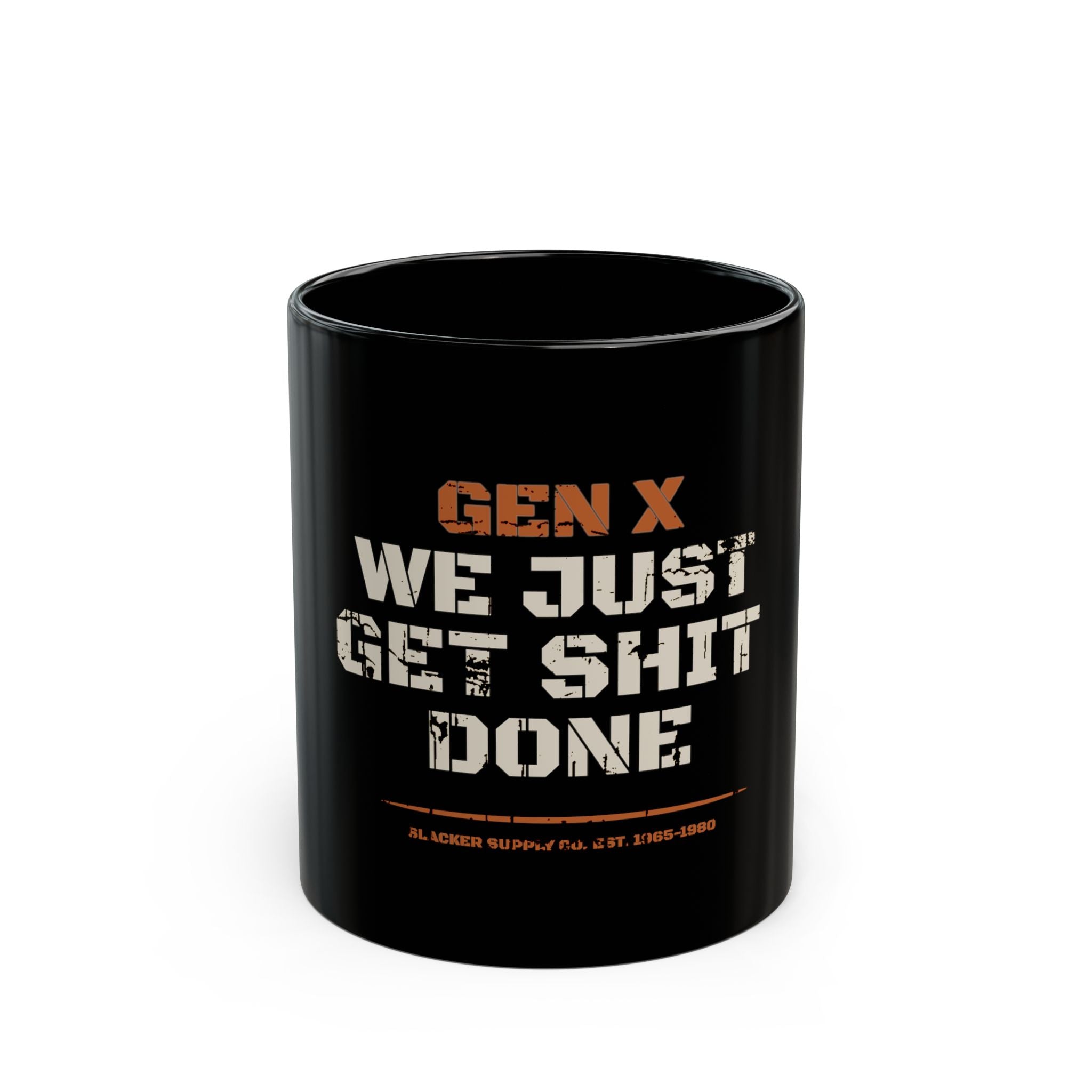 Gen X — We Just Get Shit Done Mug