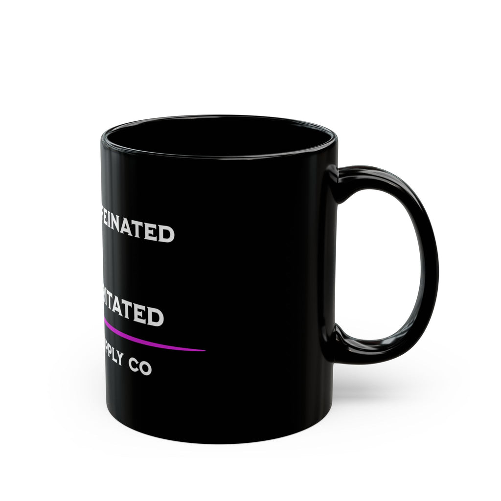 Highly Caffeinated & Mildly Irritated — Mug