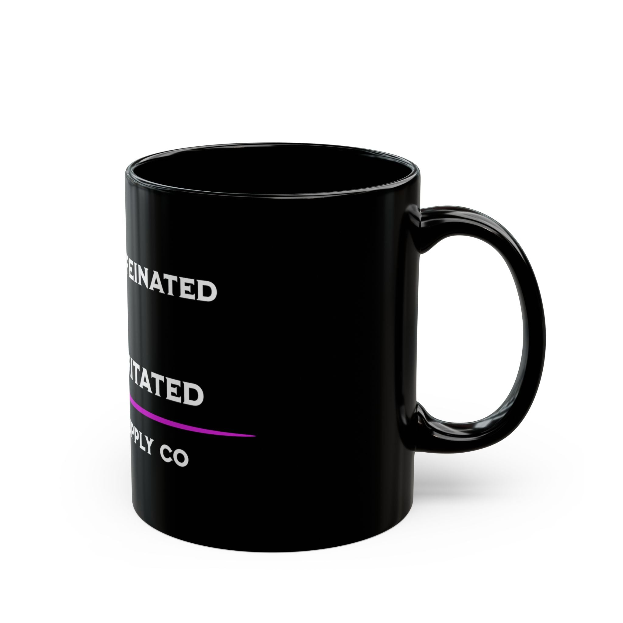 Highly Caffeinated & Mildly Irritated — Mug