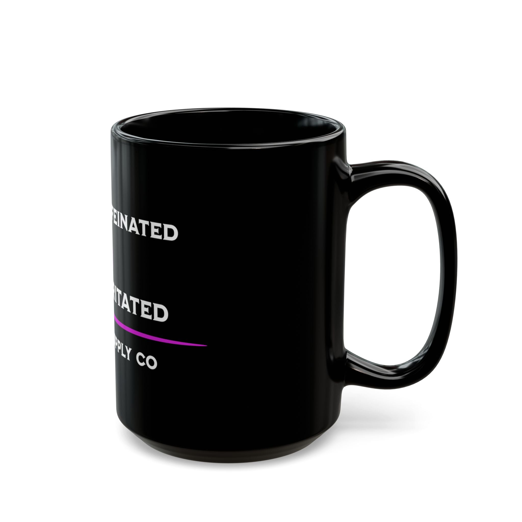 Highly Caffeinated & Mildly Irritated — Mug
