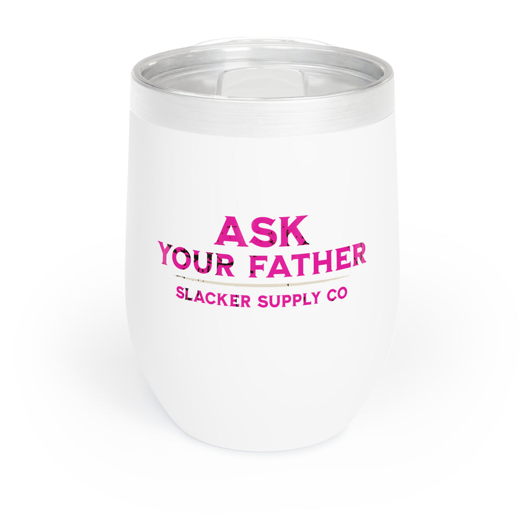 Ask Your Father — Funny Gen X Mom Wine Tumbler