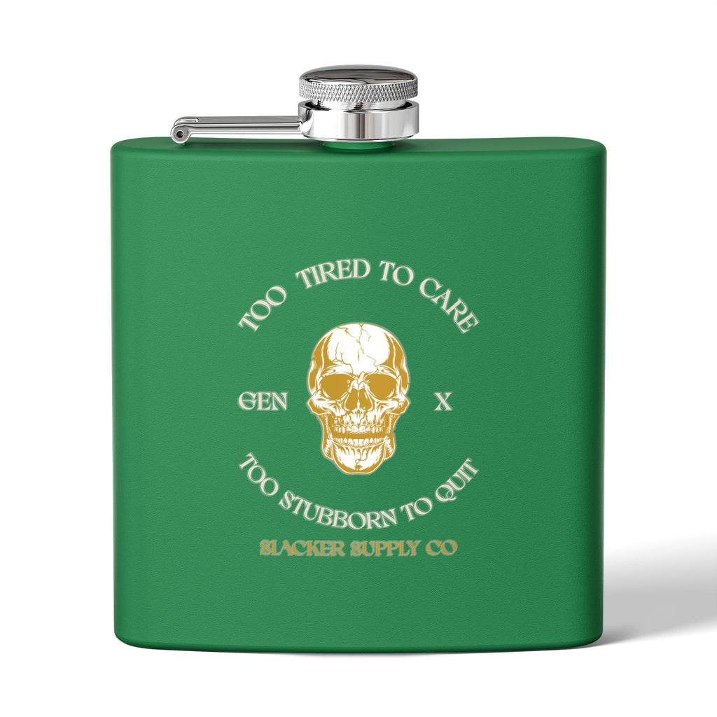 Too Tired to Care, Too Stubborn to Quit — Gen X Flask (Green)
