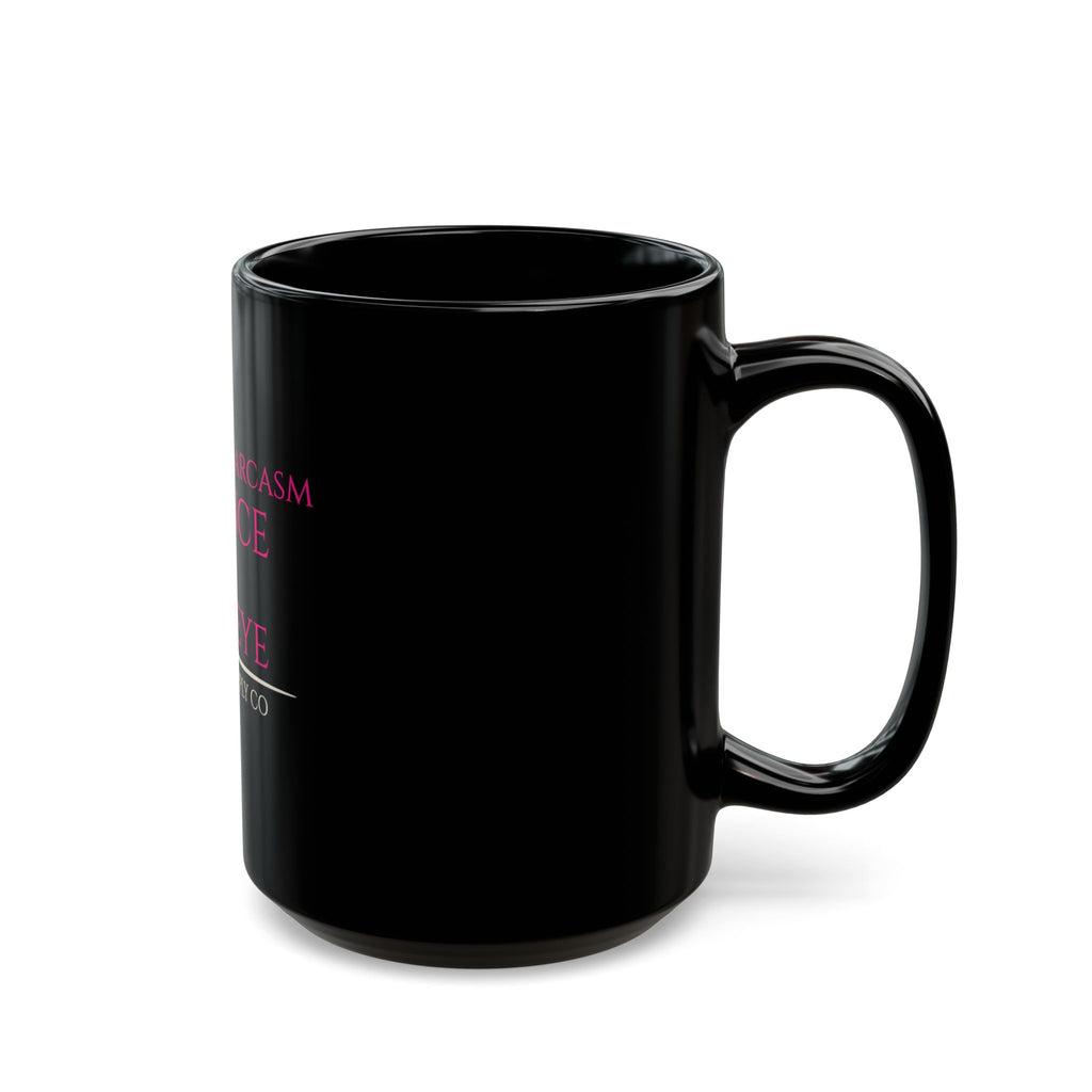 Fluent in Sarcasm, Silence & Side Eye — Black Mug