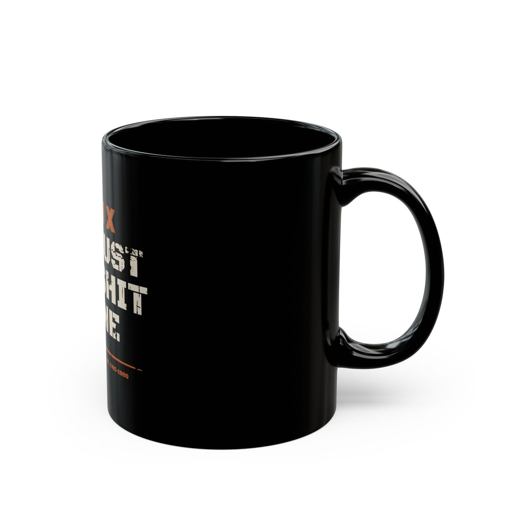Gen X — We Just Get Shit Done Mug