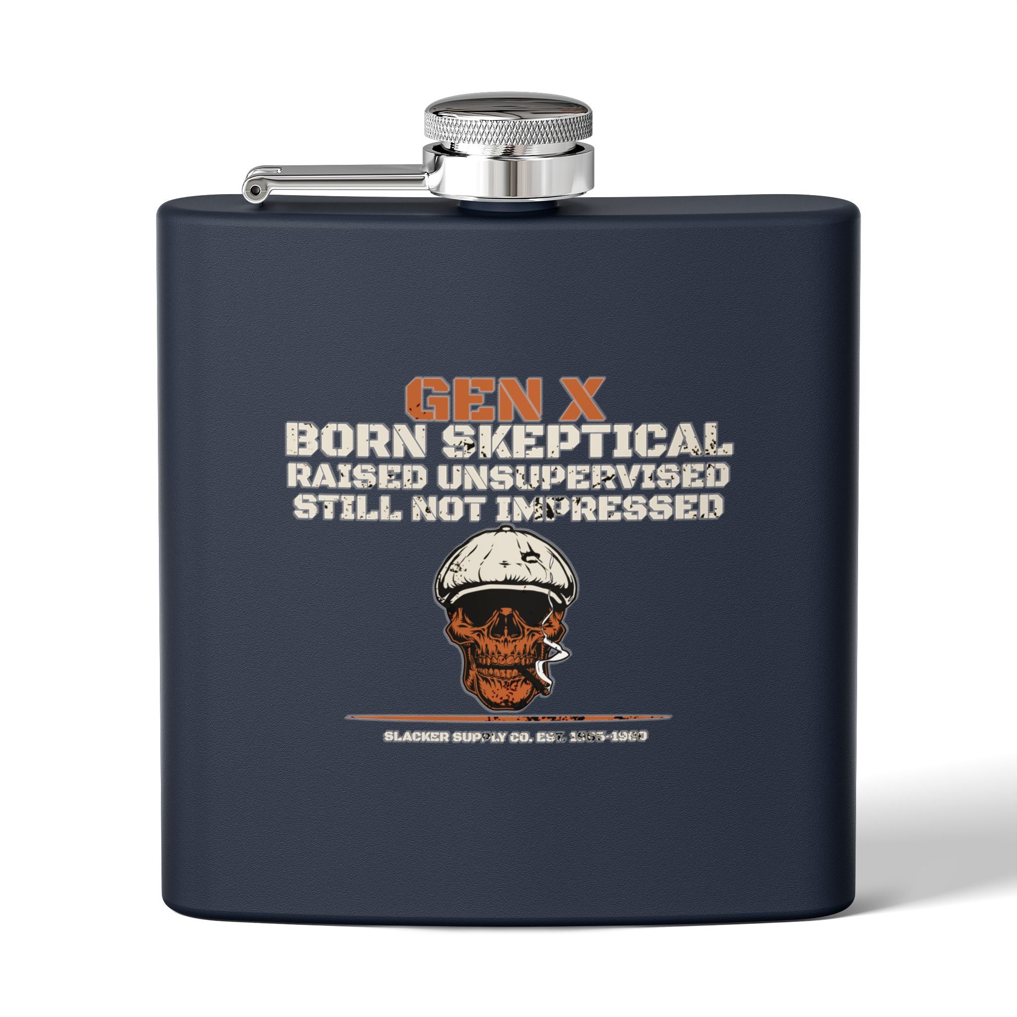 Gen X — Born Skeptical, Raised Unsupervised, Still Not Impressed Flask