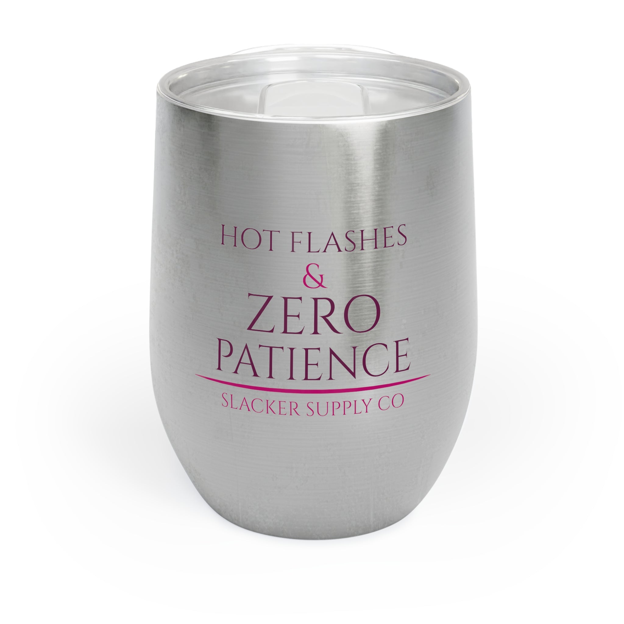 Hot Flashes & Zero Patience — Wine Tumbler
