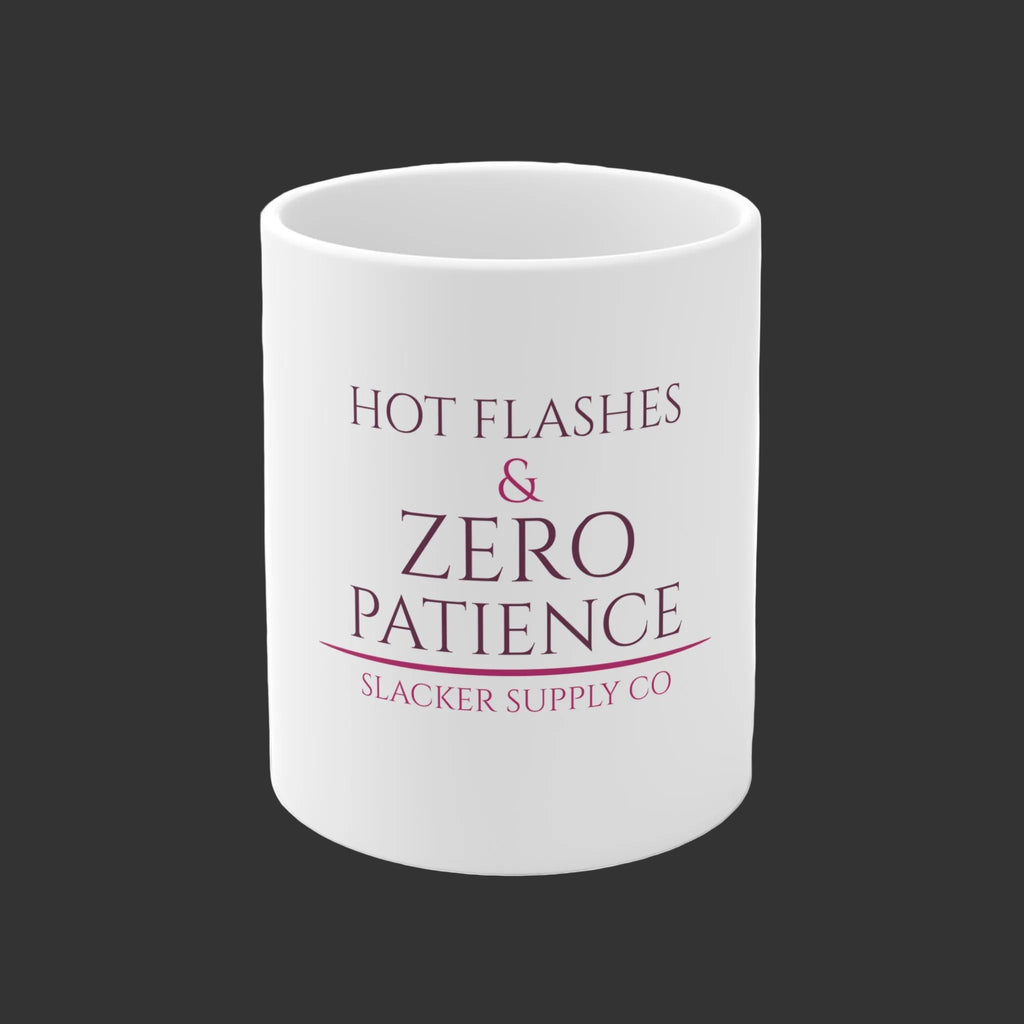 Hot Flashes & Zero Patience — White Ceramic Mug
