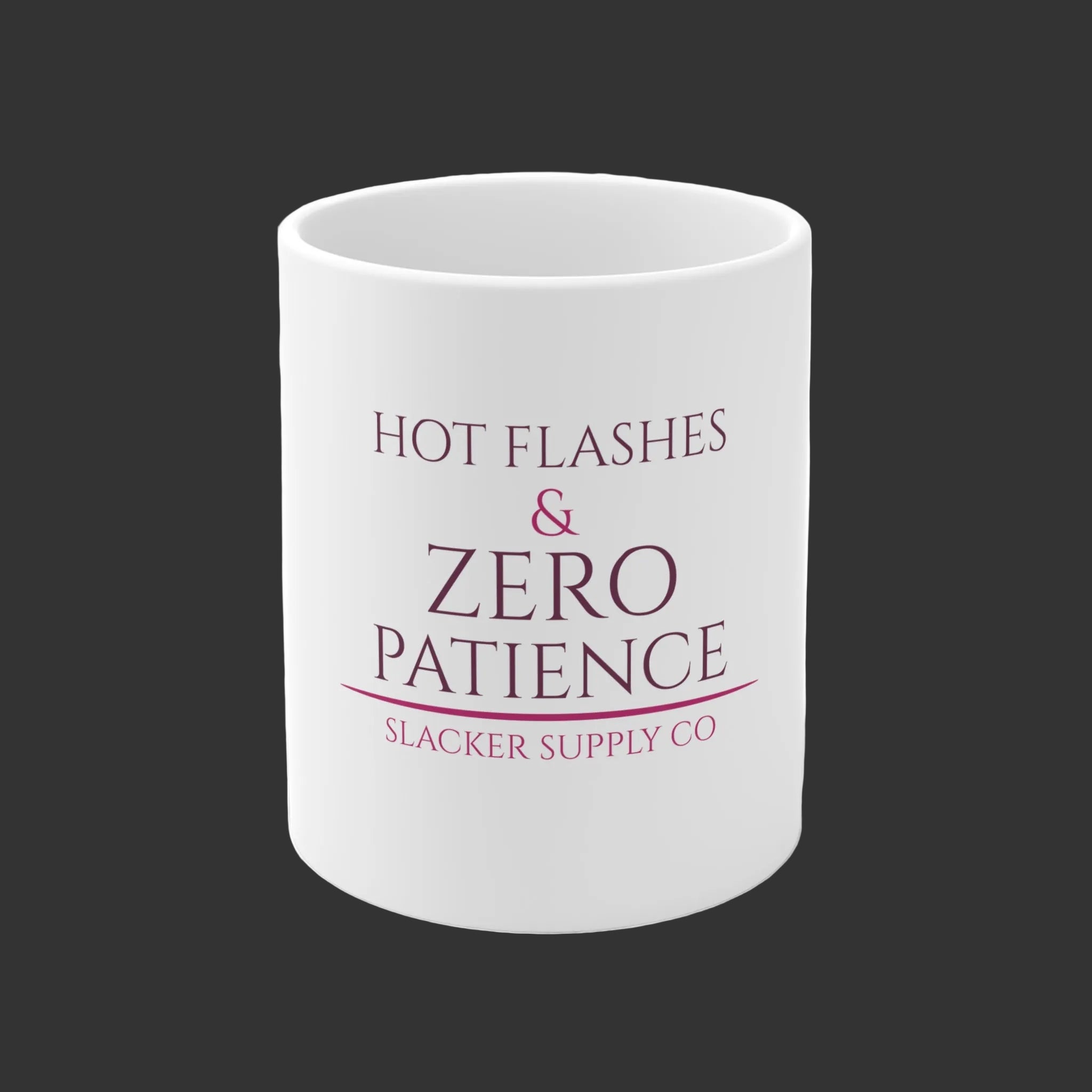 Hot Flashes & Zero Patience — White Ceramic Mug