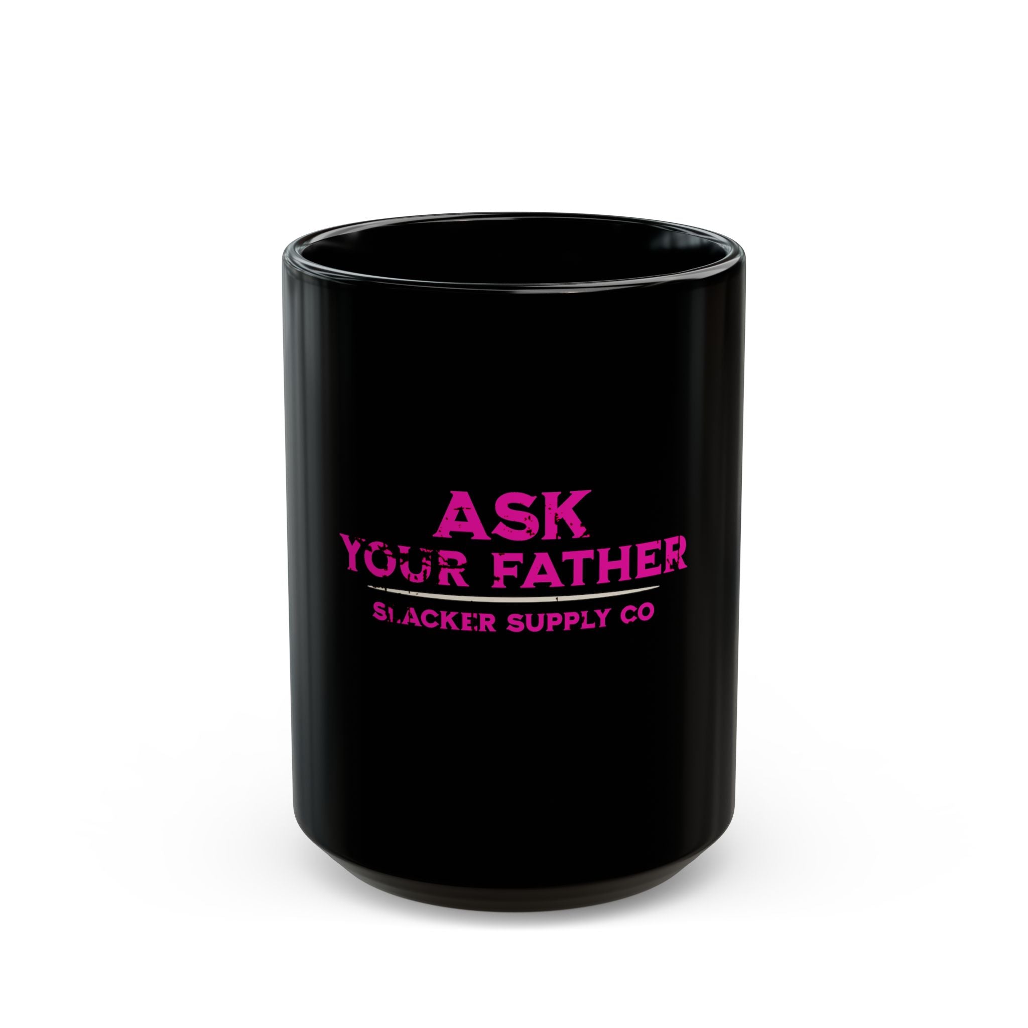 Ask Your Father — Funny Gen X Mom Mug