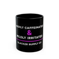 Highly Caffeinated & Mildly Irritated — Mug
