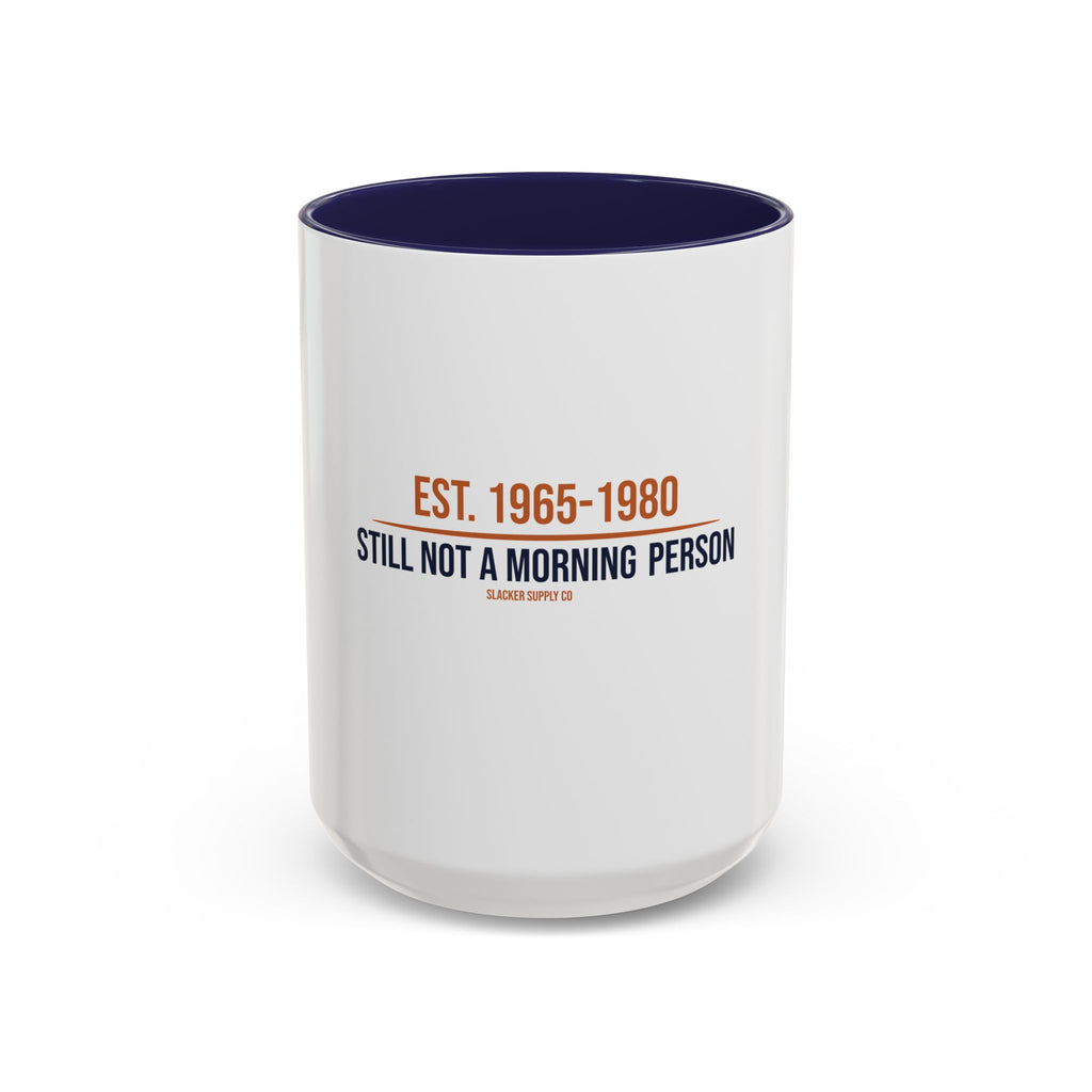 Est. 1965-1980 — Still Not A Morning Person Mug