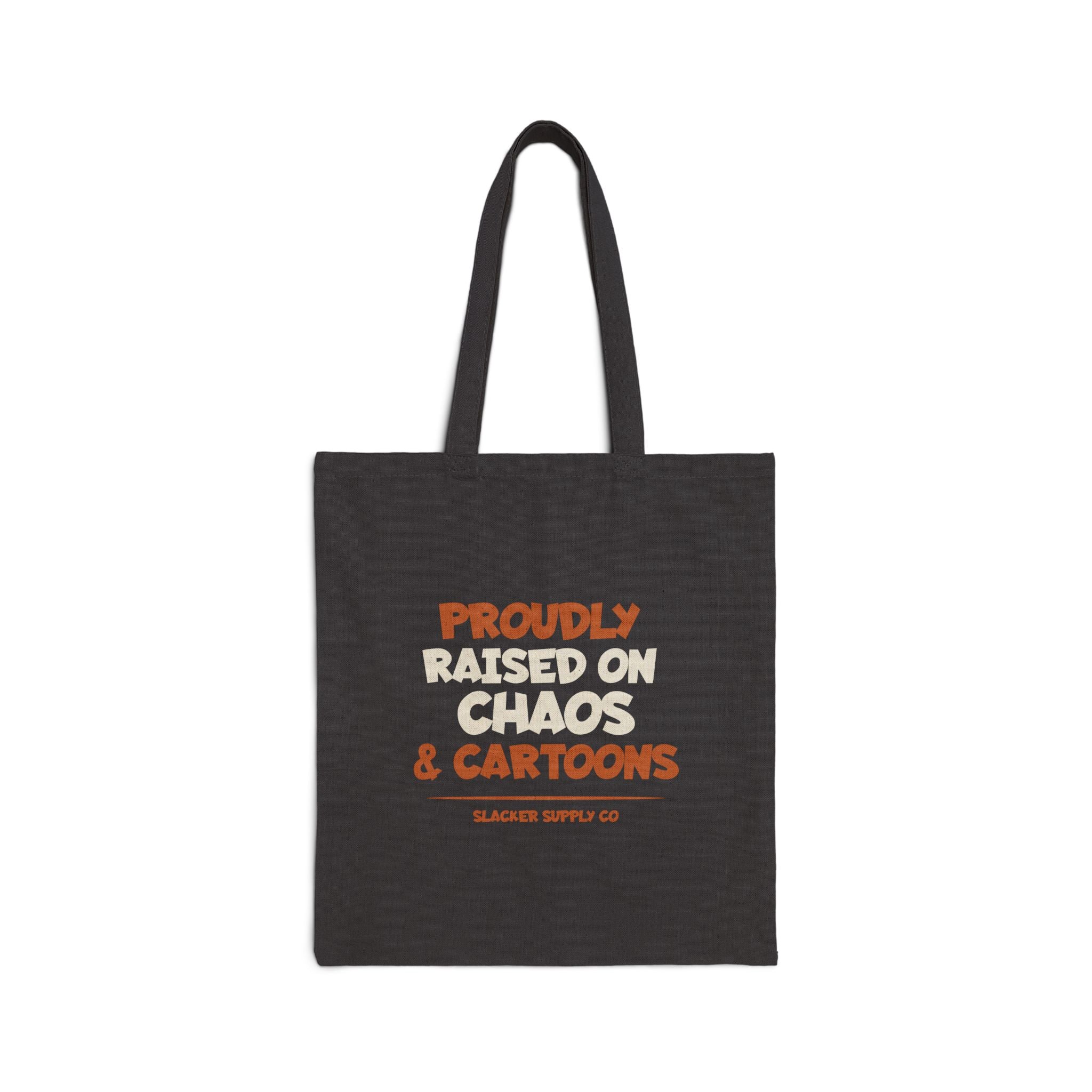 Proudly Raised on Chaos & Cartoons — Gen X Tote Bag