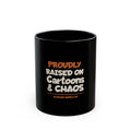Proudly Raised on Cartoons & Chaos — Gen X Mug