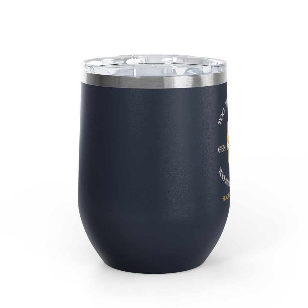 Too Tired to Care, Too Stubborn to Quit — Gen X Wine Tumbler