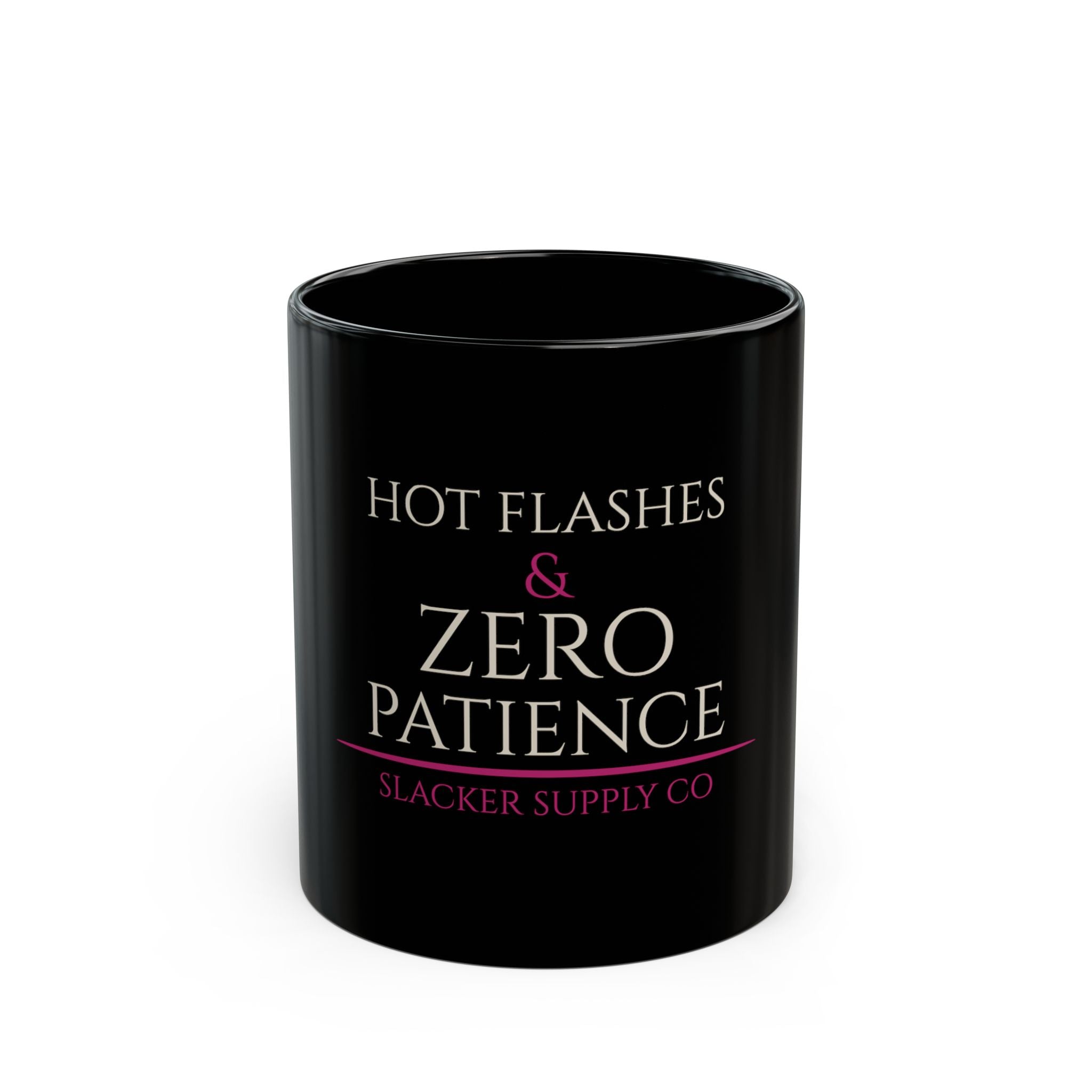 Hot Flashes & Zero Patience — Black Ceramic Mug