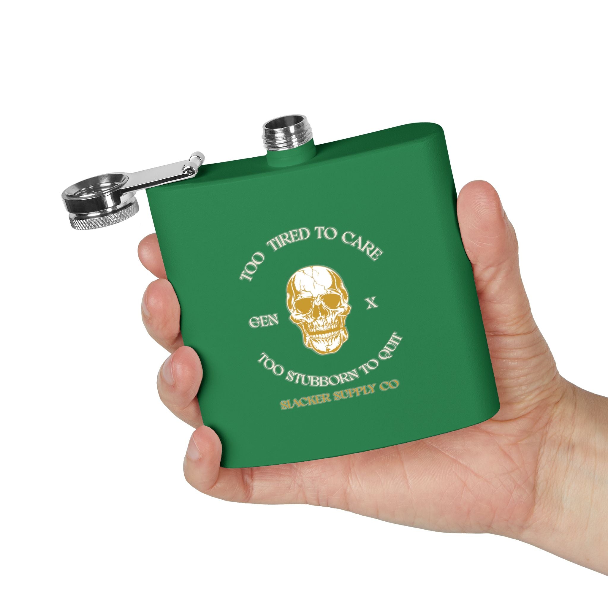 Too Tired to Care, Too Stubborn to Quit — Gen X Flask (Green)