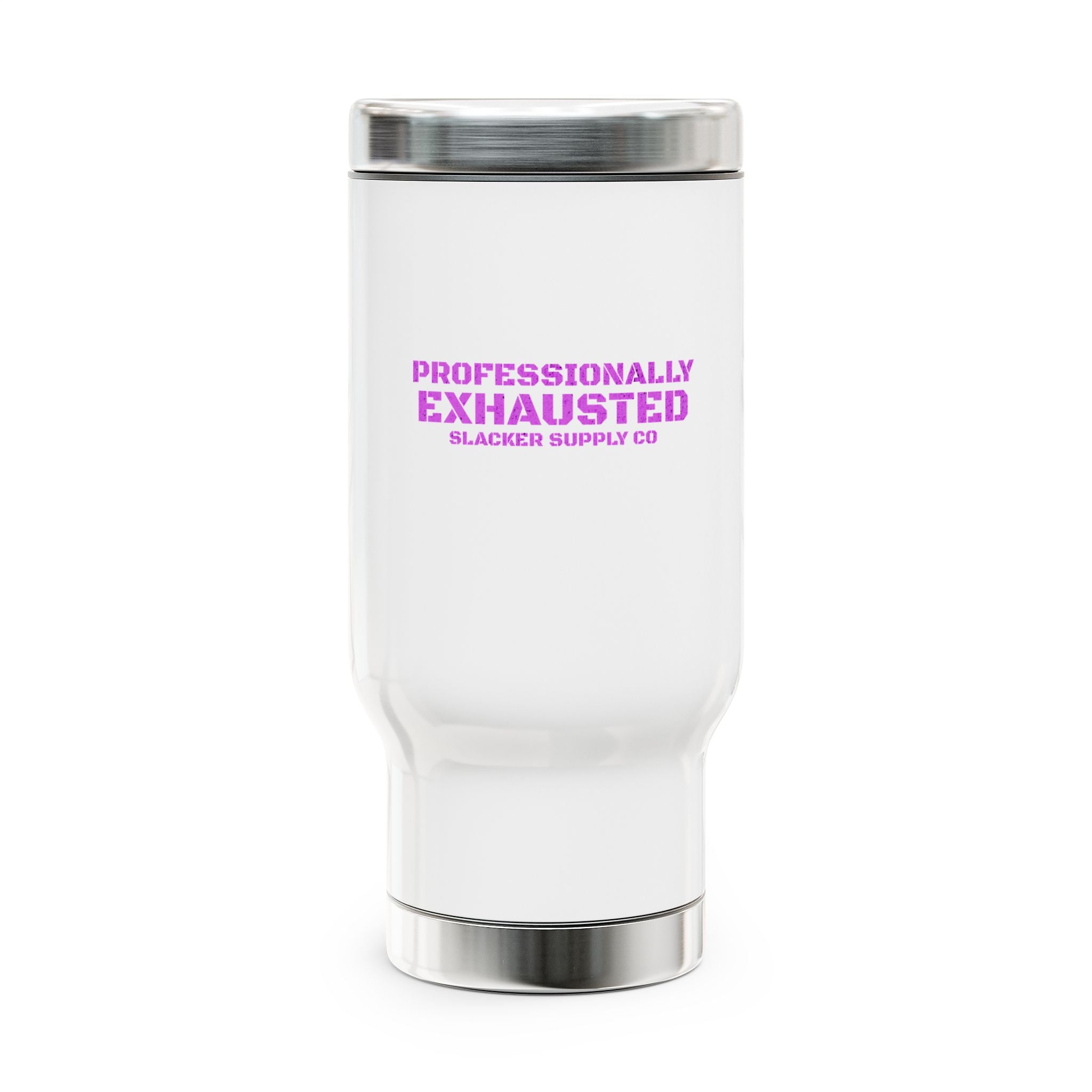 Professionally Exhausted — 14oz Travel Mug