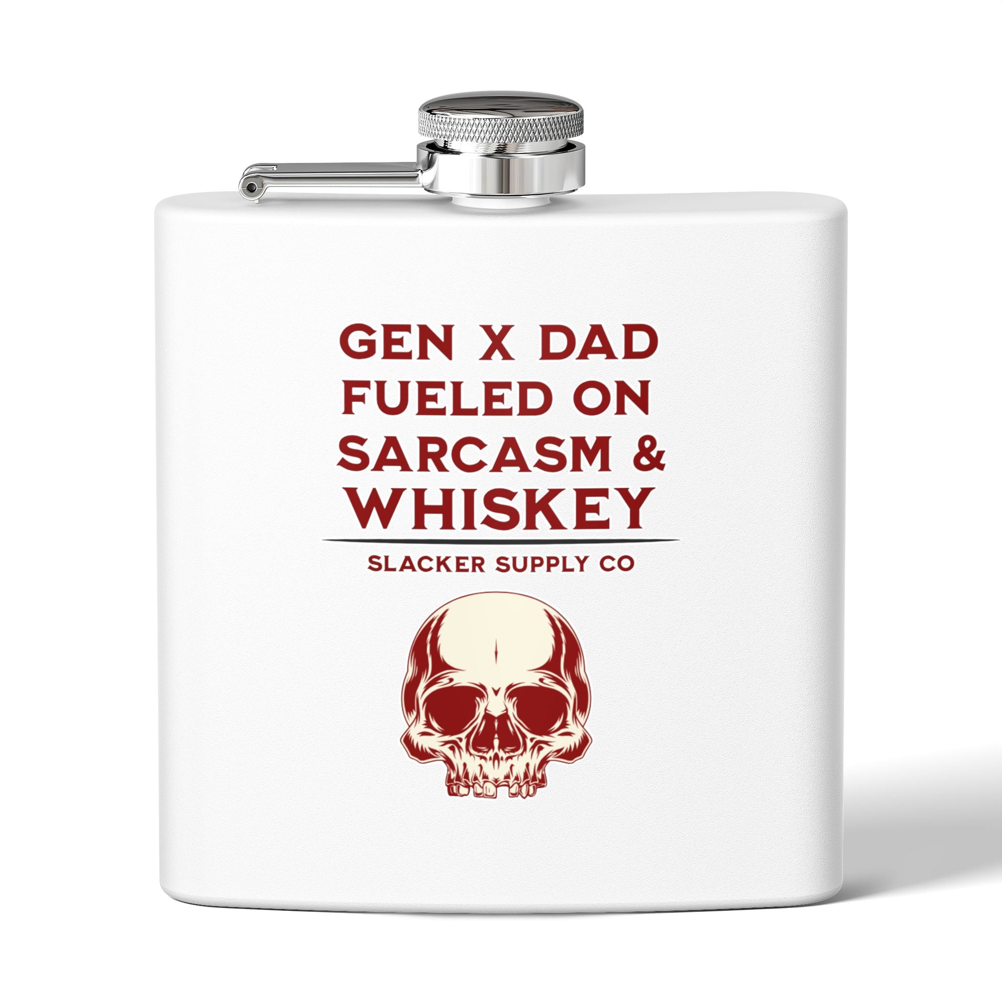 Gen X Dad — Fueled on Sarcasm & Whiskey Flask — White