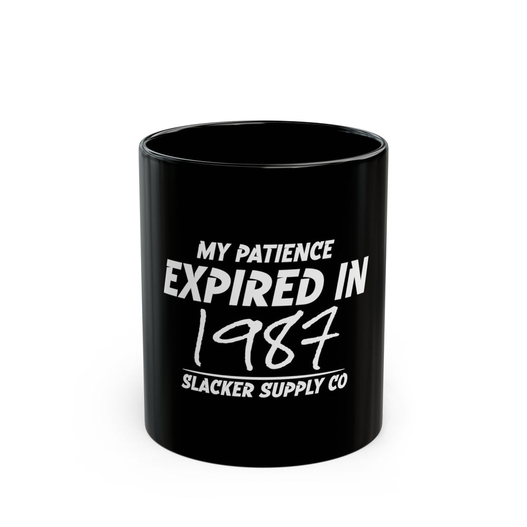 My Patience Expired in 1987 — Gen X Mug