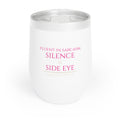 Fluent in Sarcasm, Silence &amp; Side Eye — Wine Tumbler