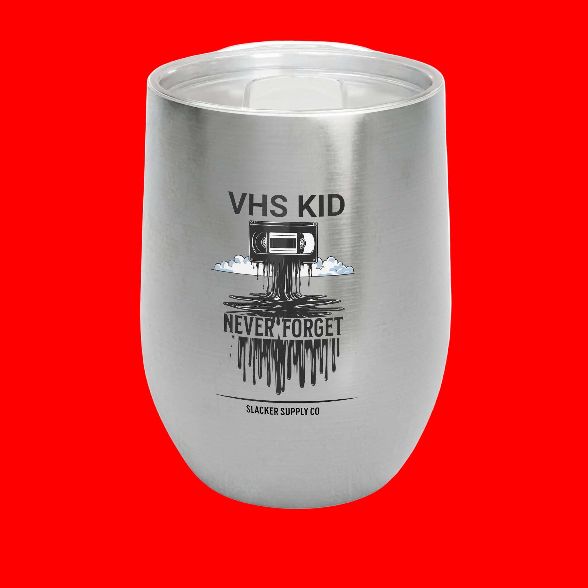 VHS Kid — Never Forget Chill Wine Tumbler