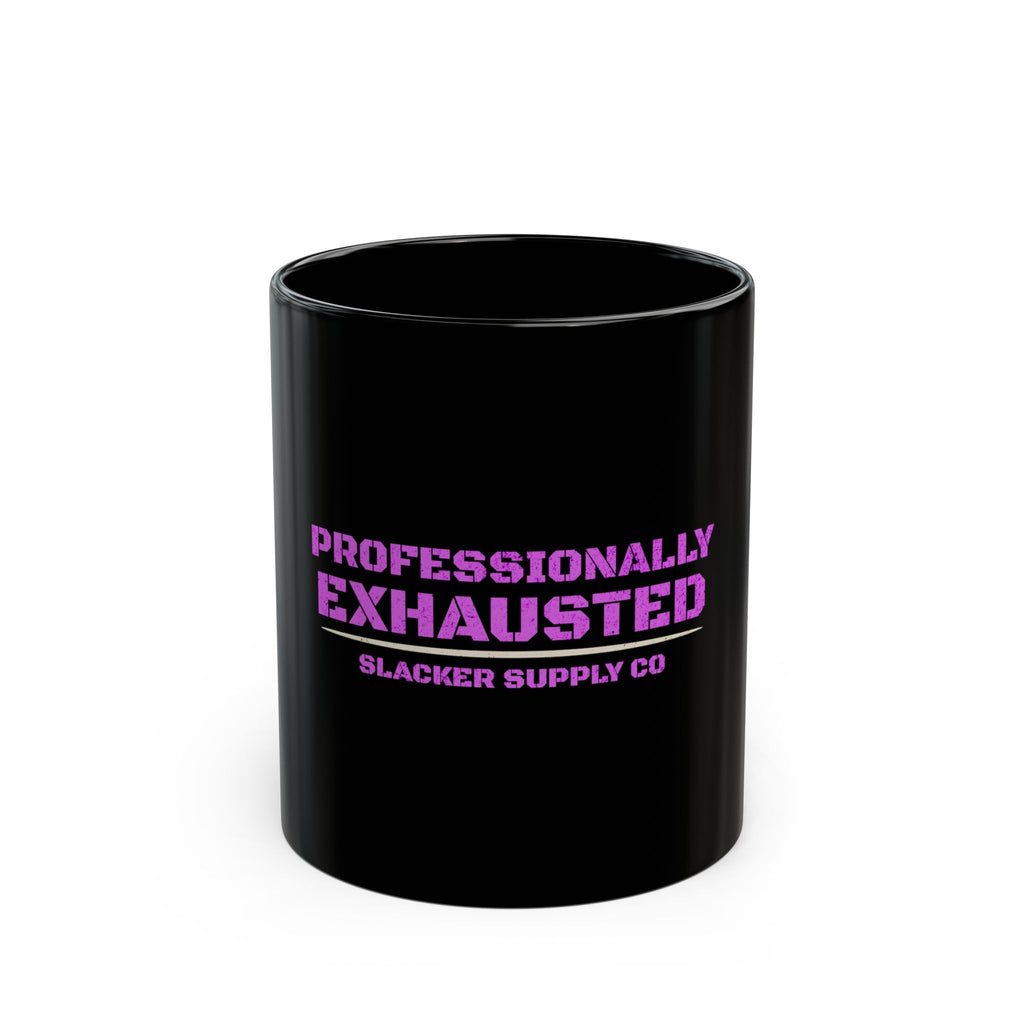 Professionally Exhausted — Black Ceramic Mug
