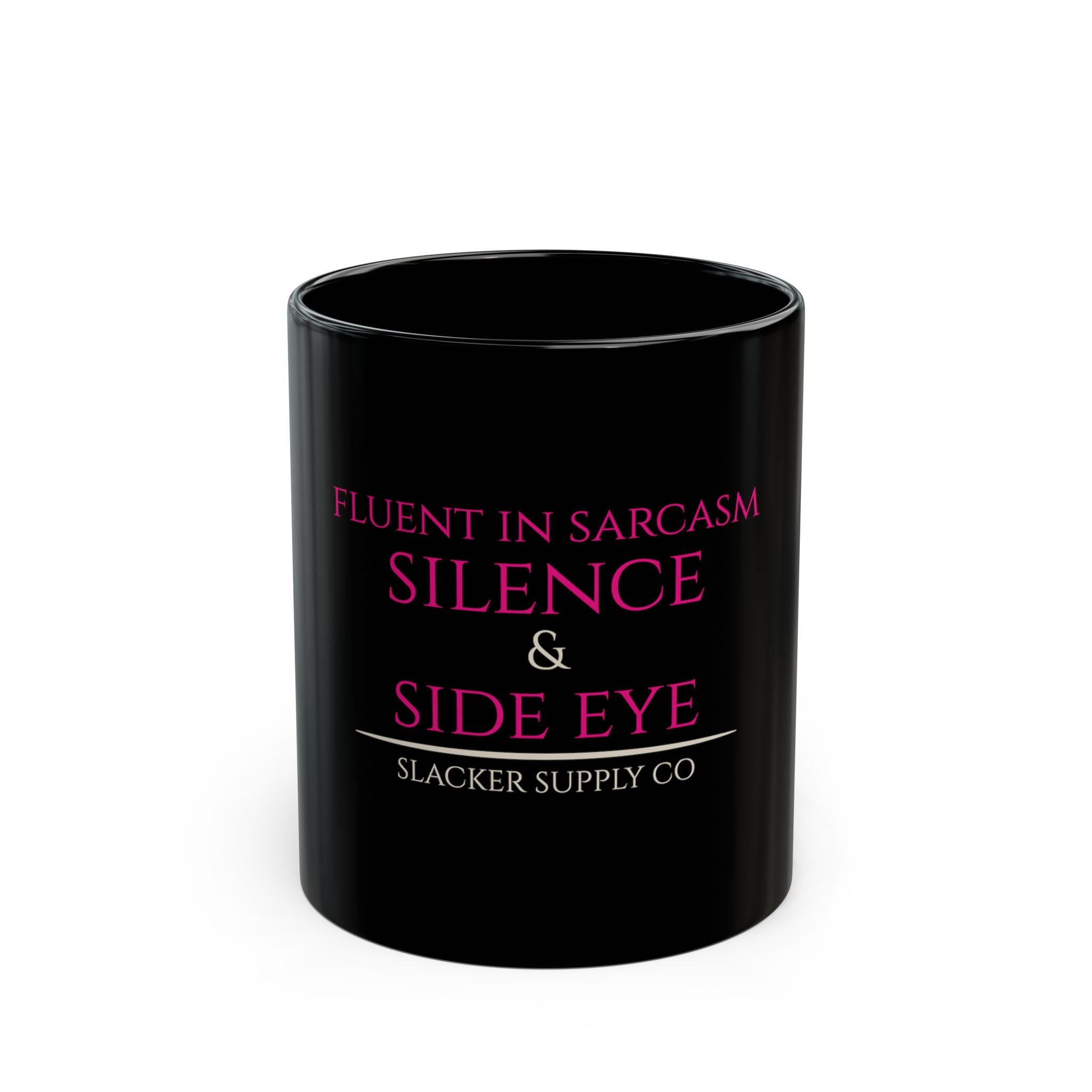 Fluent in Sarcasm, Silence & Side Eye — Black Mug