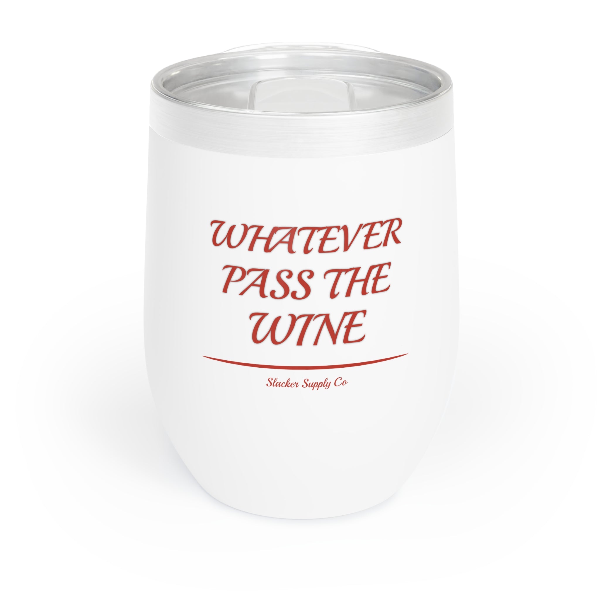 Whatever. Pass the Wine — Gen X Wine Tumbler