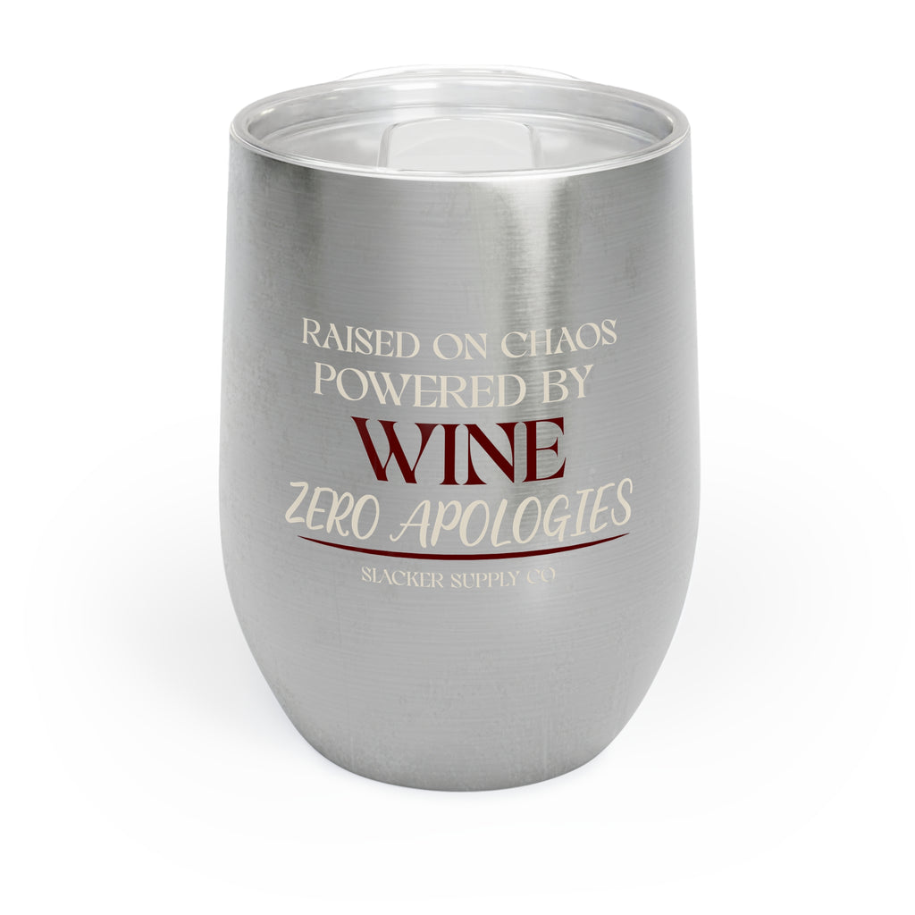 Raised on Chaos, Powered by Wine — Zero Apologies Tumbler