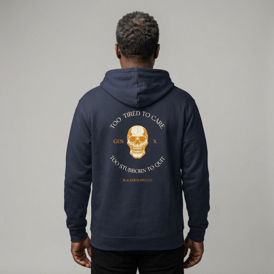 Too Tired to Care, Too Stubborn to Quit — Gen X Hoodie