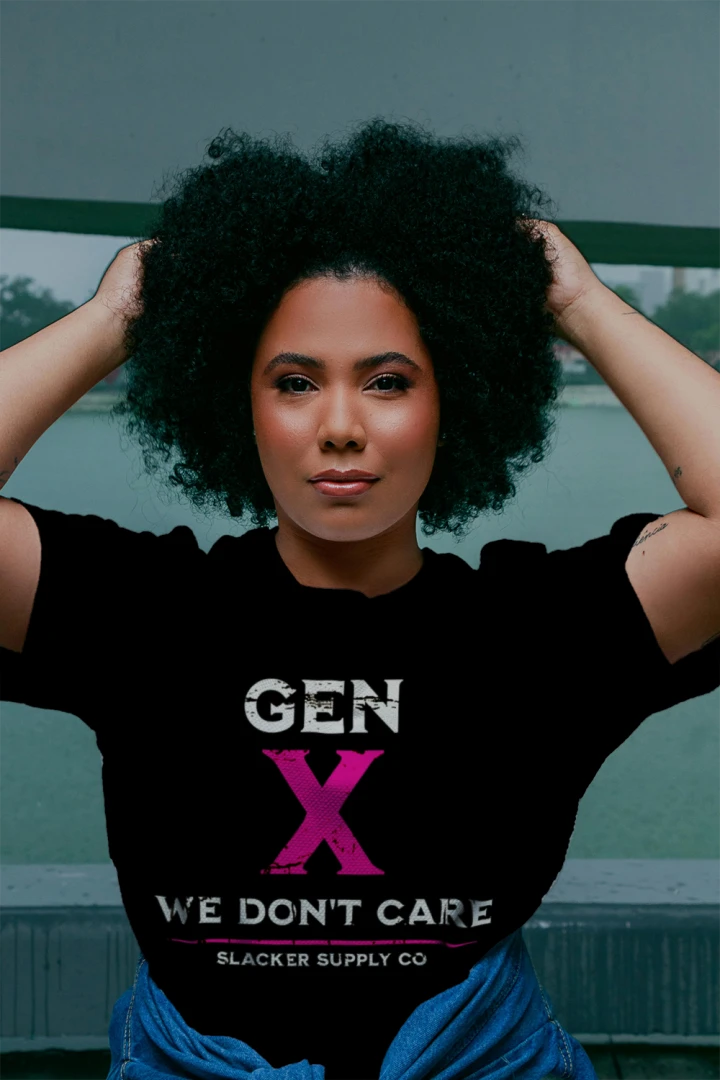 Gen X We Don't Care — Women's Tee